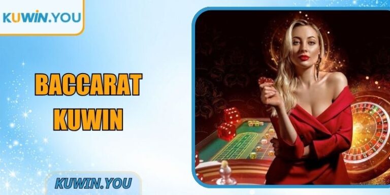 Baccarat Kuwin – Hệ Sinh Thái Game Bài Chuẩn Mực Toàn Cầu