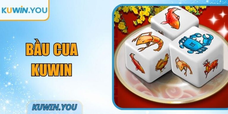 Bầu Cua Kuwin - Luật Chơi, Kinh Nghiệm, Tỷ Lệ Thưởng