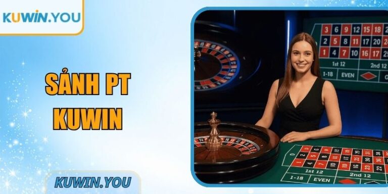 Sảnh PT Kuwin - Không Gian Giải Trí Live Casino Hiện Đại