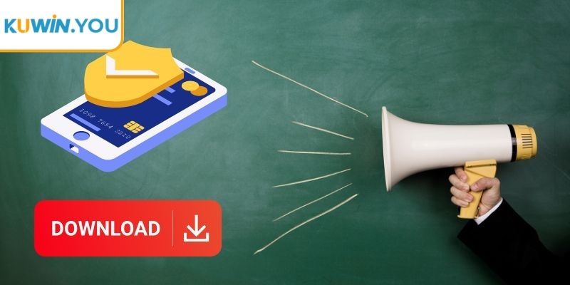 Tải app Kuwin để tận hưởng không gian giải trí riêng
