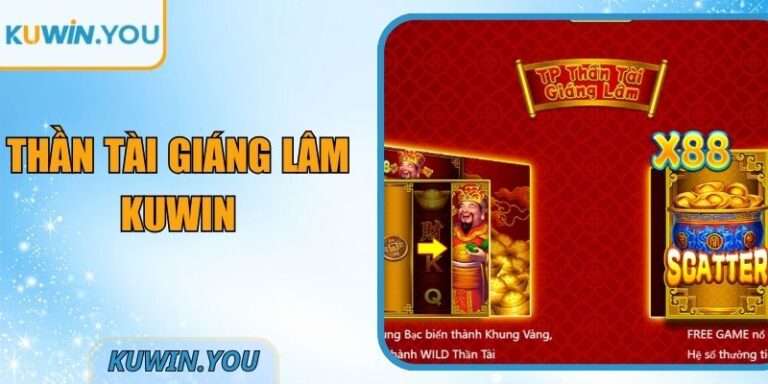 Thần Tài Giáng Lâm Kuwin Quay Thưởng Bùng Nổ Hiệu Ứng
