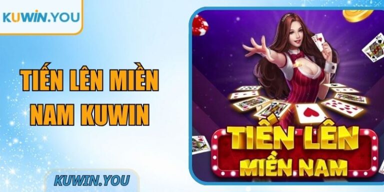 Tiến Lên Miền Nam Kuwin – Tổng Quan Cho Người Mới