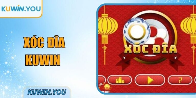 Xóc Đĩa Kuwin - Luật Chơi Cơ Bản, Kinh Nghiệm Tham Gia